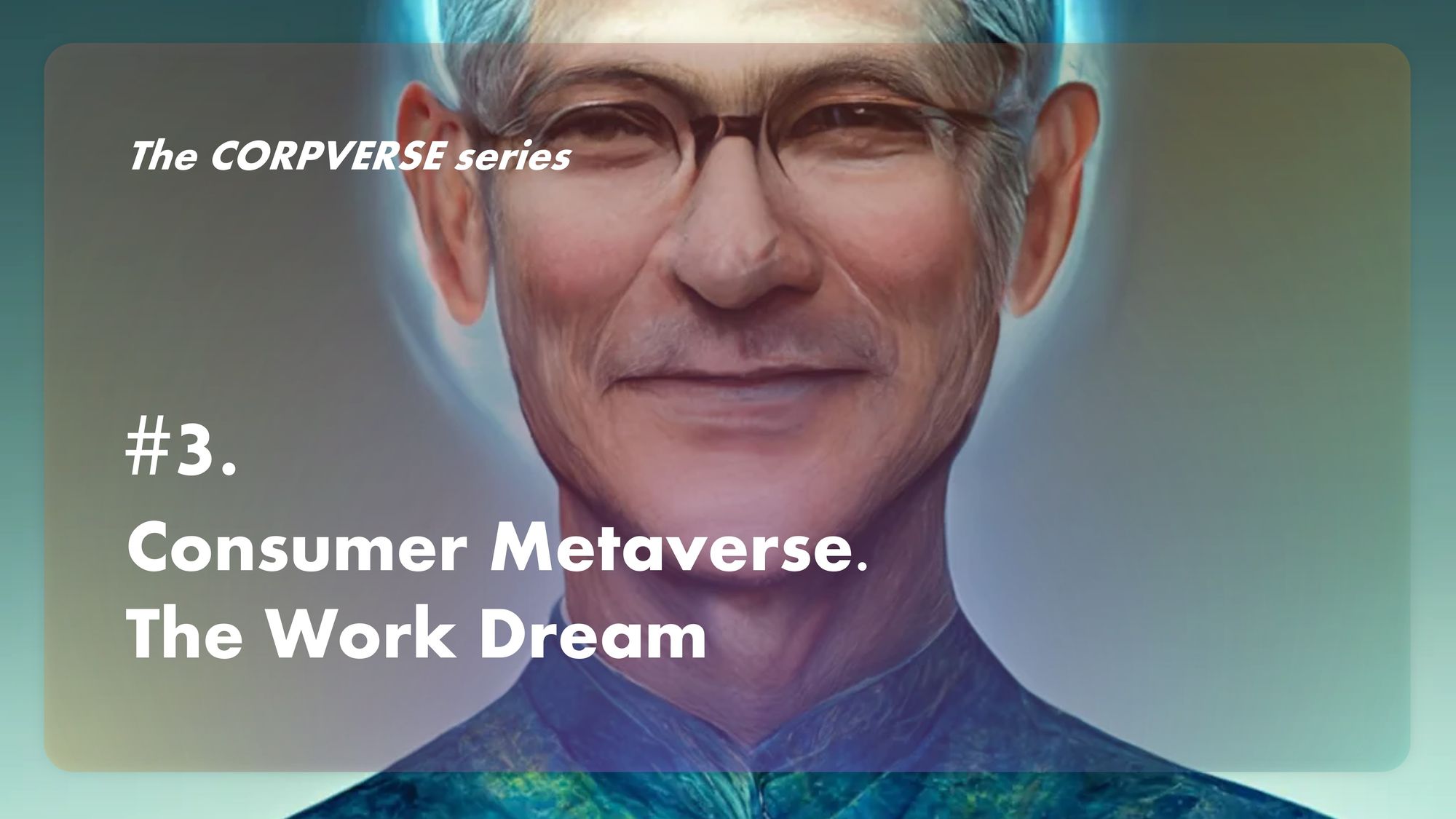 🧊 Corpverse #3. Consumer Metaverse. The Work Dream (Работа мечты)